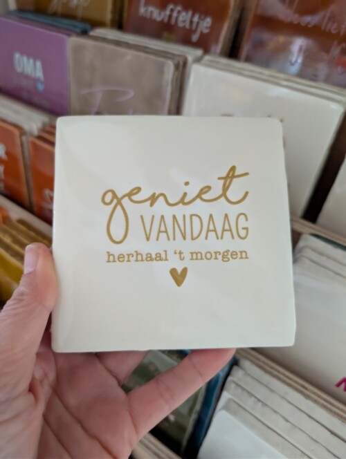 Tegel - Geniet vandaag, herhaal 't morgen - Crème met goud